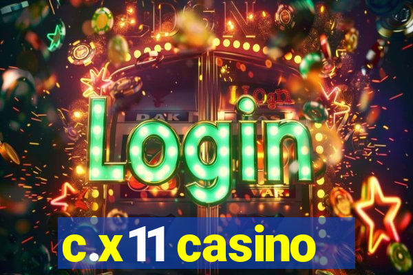 c.x11 casino